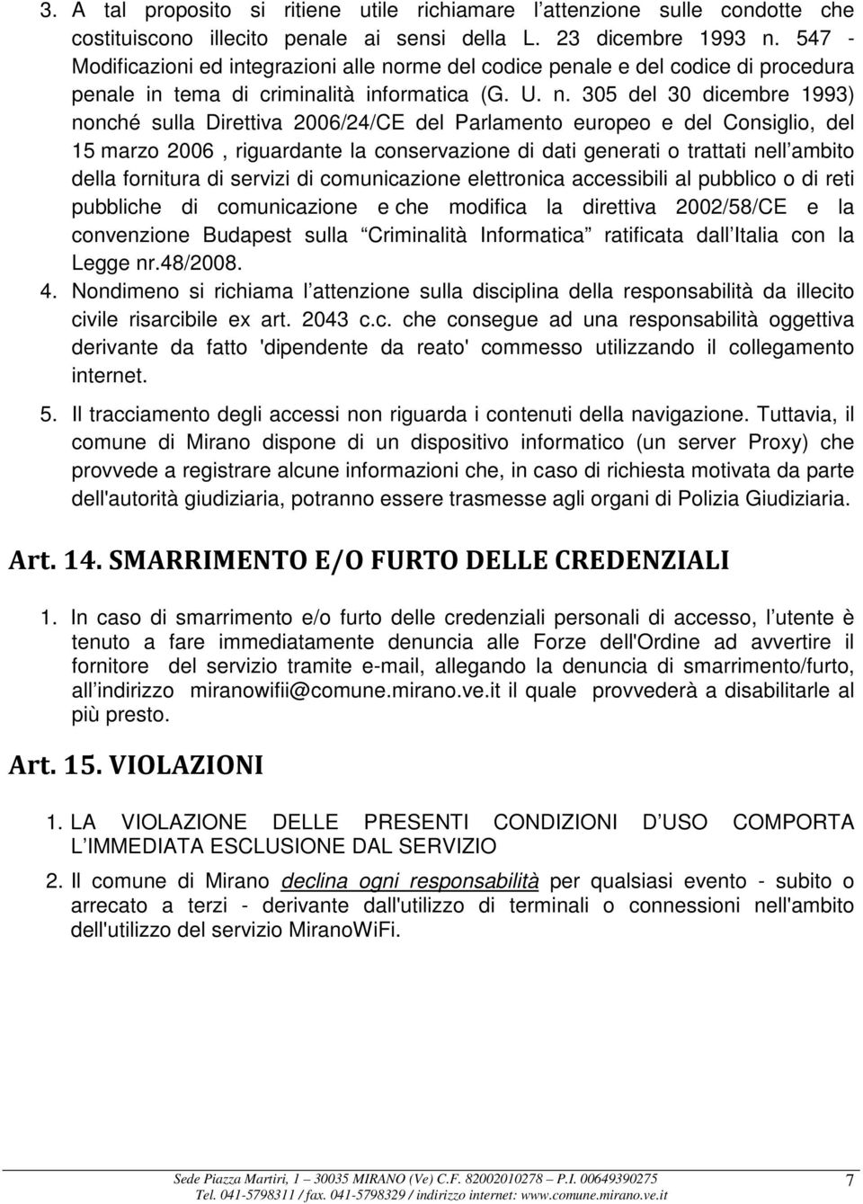 rme del codice penale e del codice di procedura penale in tema di criminalità informatica (G. U. n.