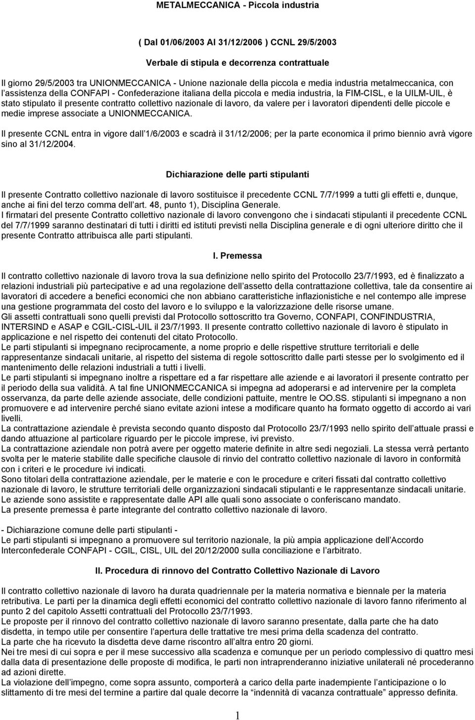 collettivo nazionale di lavoro, da valere per i lavoratori dipendenti delle piccole e medie imprese associate a UNIONMECCANICA.