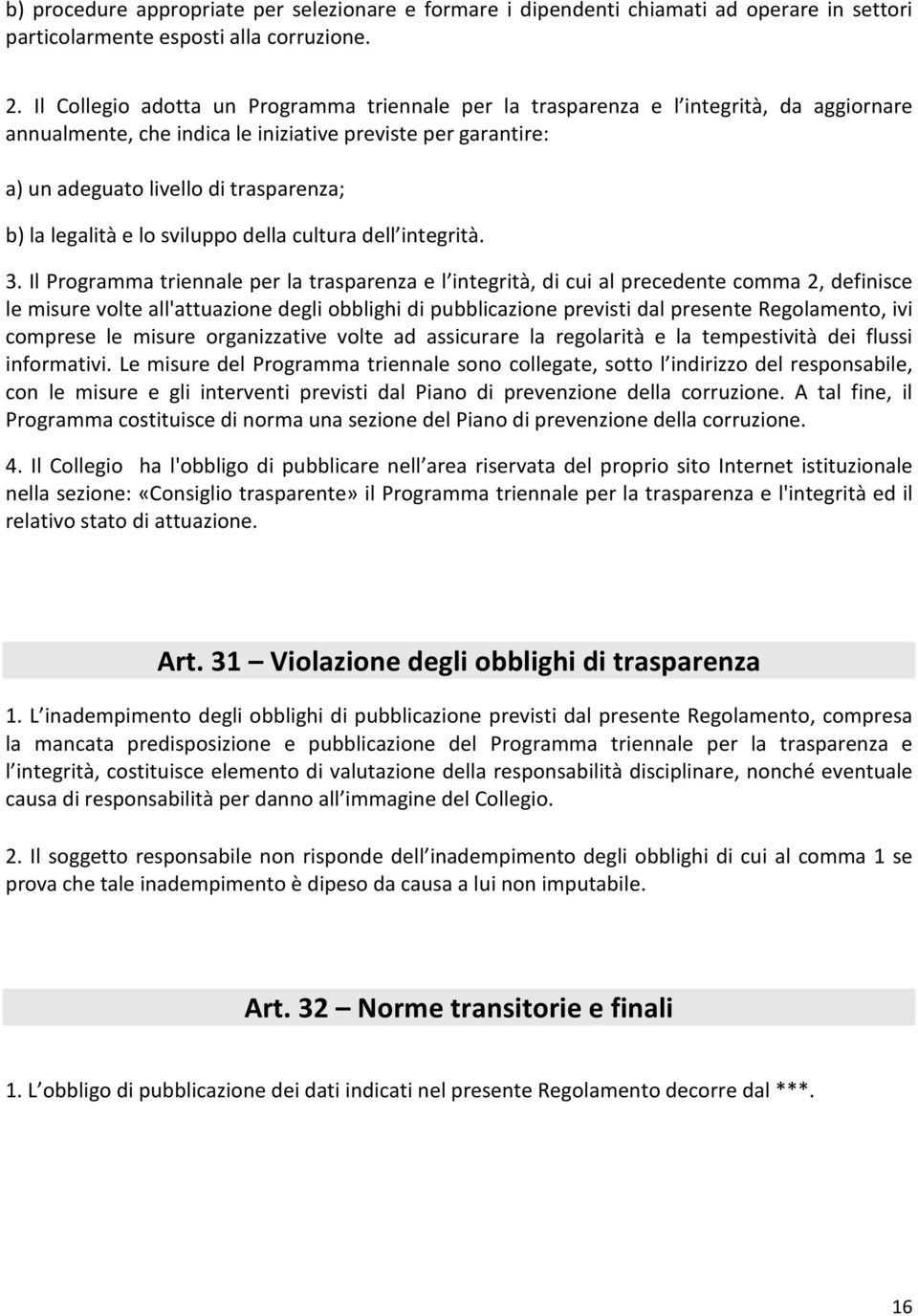 legalità e lo sviluppo della cultura dell integrità. 3.