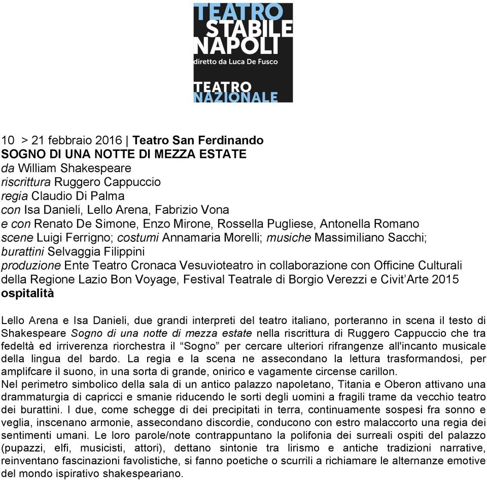 Teatro Cronaca Vesuvioteatro in collaborazione con Officine Culturali della Regione Lazio Bon Voyage, Festival Teatrale di Borgio Verezzi e Civit Arte 2015 ospitalità Lello Arena e Isa Danieli, due