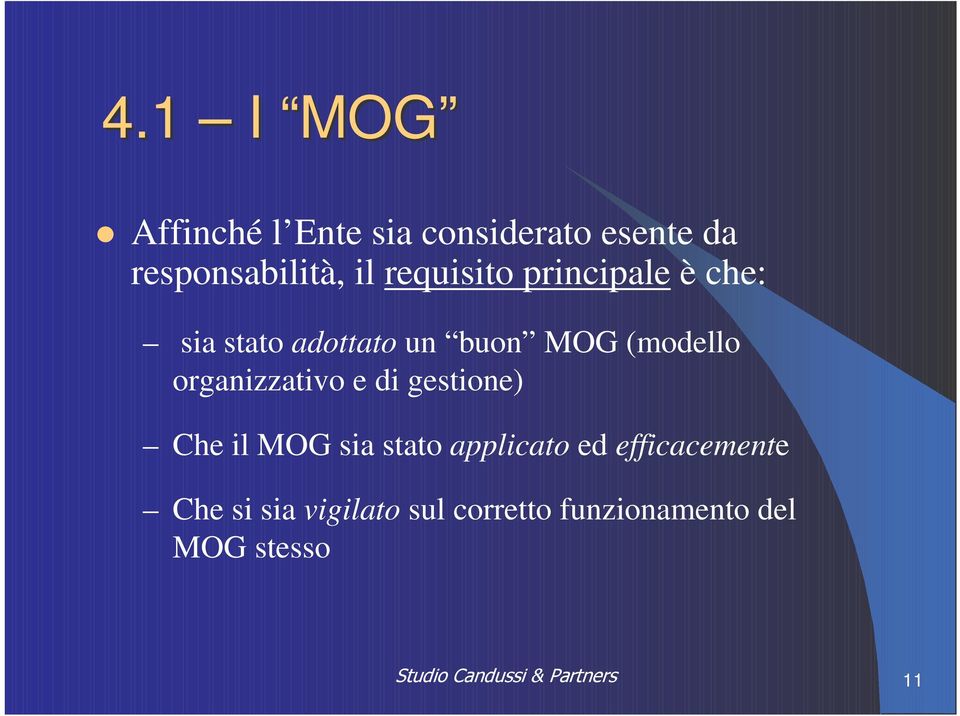 (modello organizzativo e di gestione) Che il MOG sia stato applicato
