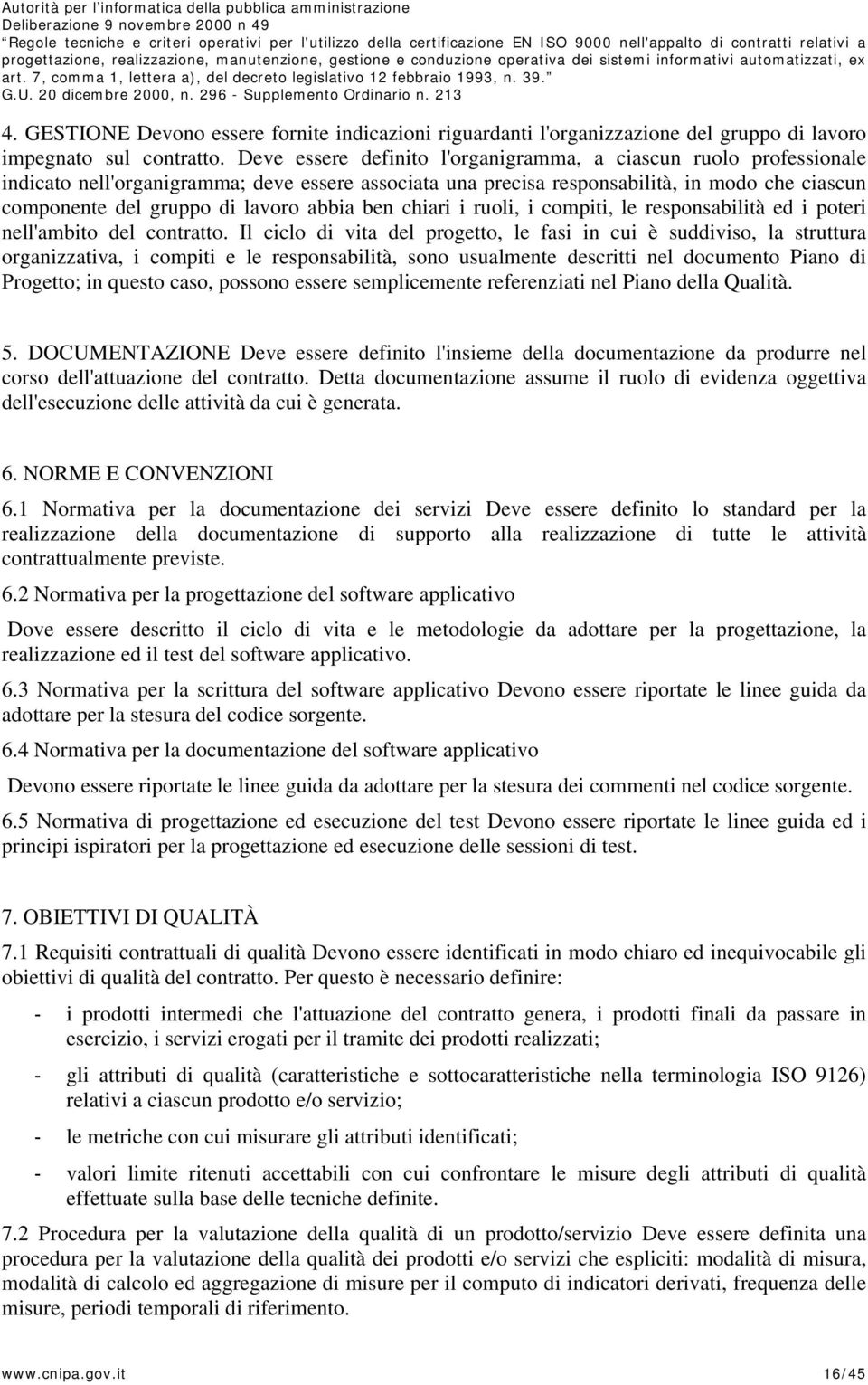 abbia ben chiari i ruoli, i compiti, le responsabilità ed i poteri nell'ambito del contratto.