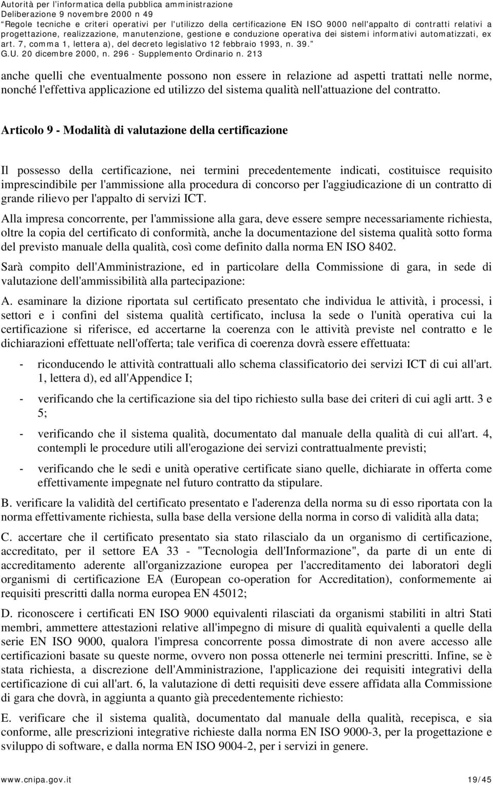 di concorso per l'aggiudicazione di un contratto di grande rilievo per l'appalto di servizi ICT.