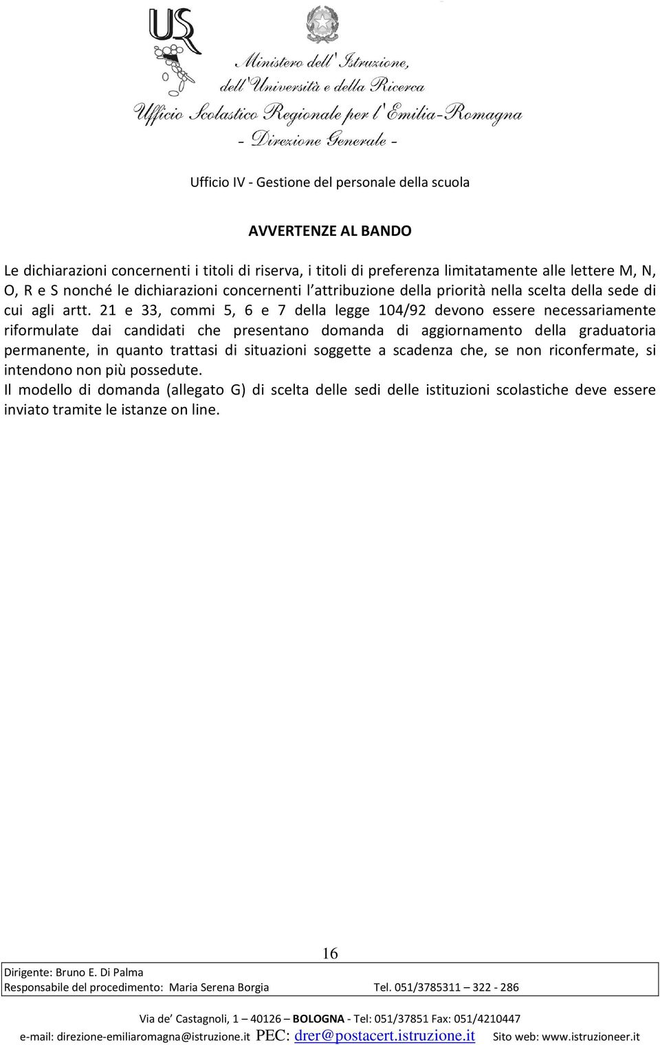 21 e 33, commi 5, 6 e 7 della legge 104/92 devono essere necessariamente riformulate dai candidati che presentano domanda di aggiornamento della graduatoria