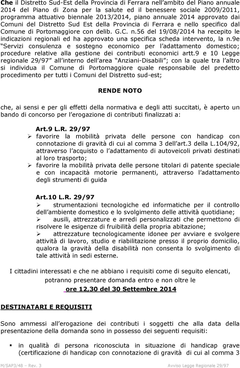 9e Servizi consulenza e sostegno economico per l adattamento domestico; procedure relative alla gestione dei contributi economici artt.