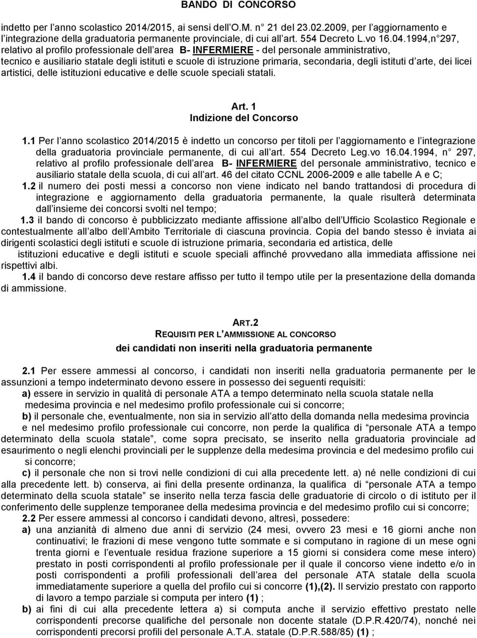 1994,n 297, relativo al profilo professionale dell area B- INFERMIERE - del personale amministrativo, tecnico e ausiliario statale degli istituti e scuole di istruzione primaria, secondaria, degli