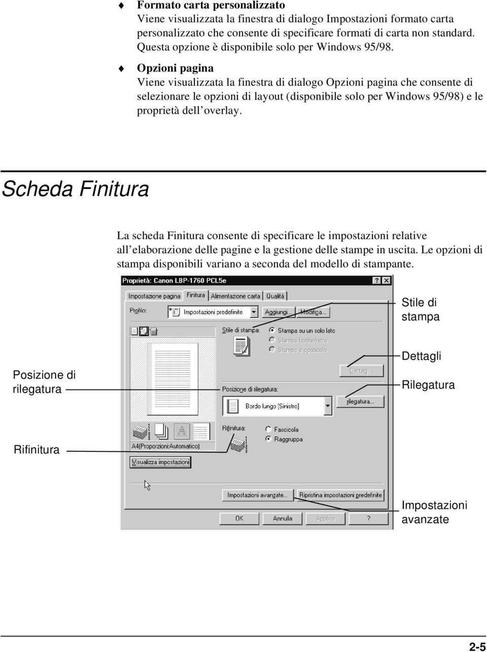 Opzioni pagina Viene visualizzata la finestra di dialogo Opzioni pagina che consente di selezionare le opzioni di layout (disponibile solo per Windows 95/98) e le proprietà dell