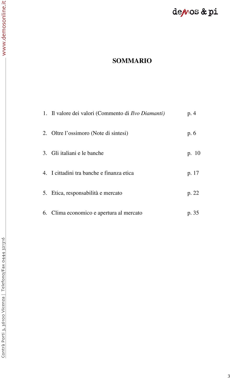 10 4. I cittadini tra banche e finanza etica p. 17 5.