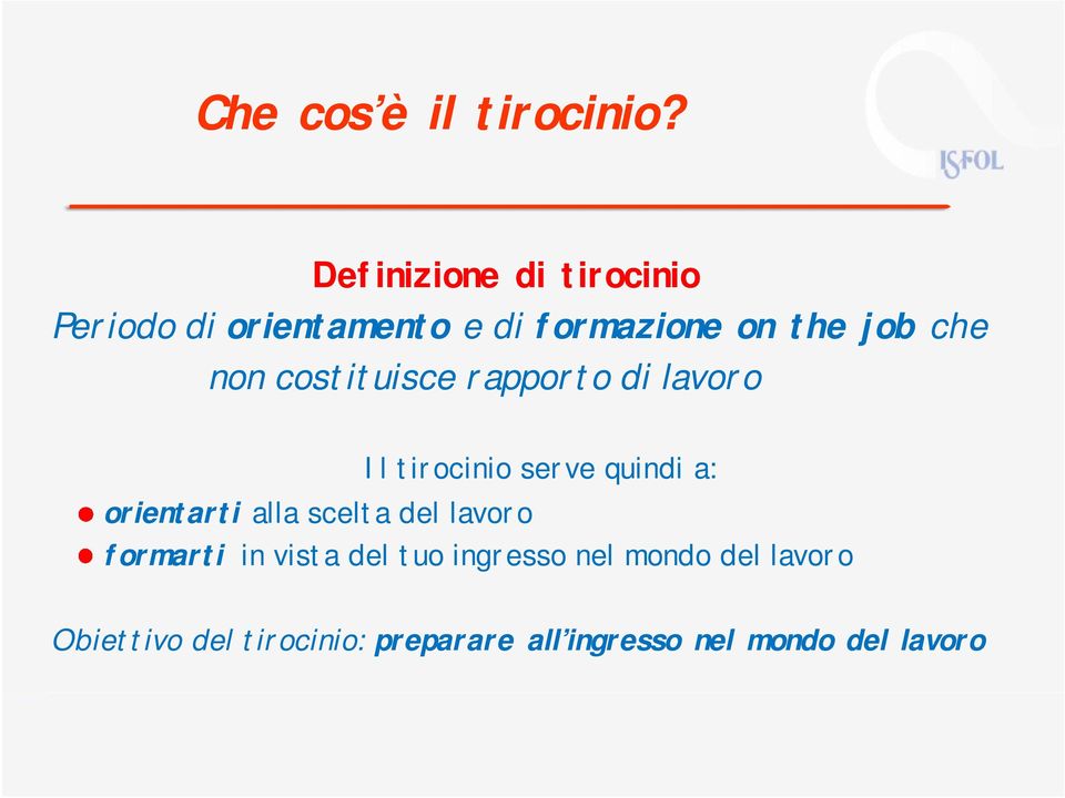 non costituisce rapporto di lavoro orientarti alla scelta del lavoro Il tirocinio