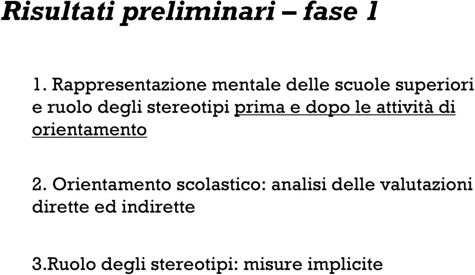 stereotipi prima e dopo le attività di orientamento 2.