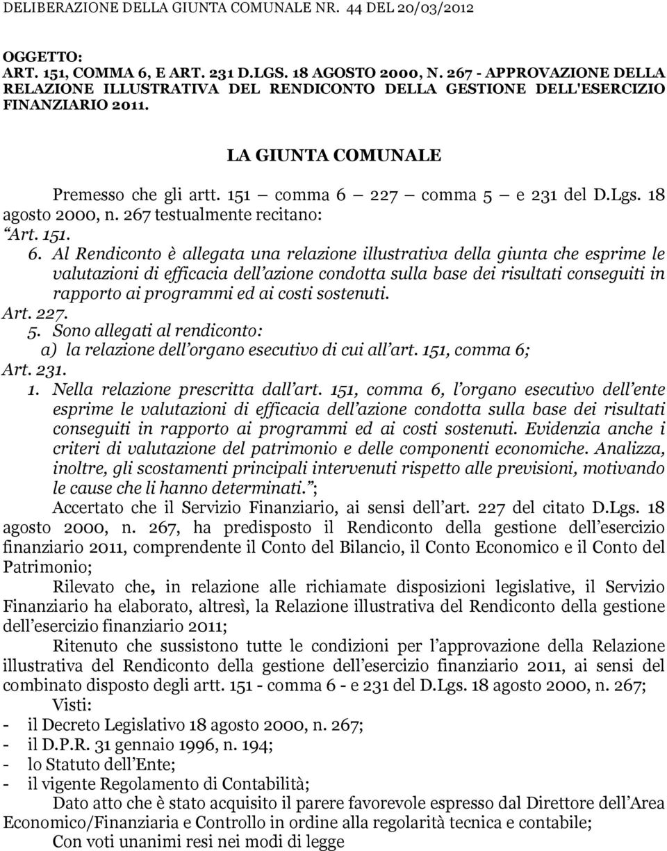 18 agosto 2000, n. 267 testualmente recitano: Art. 151. 6.