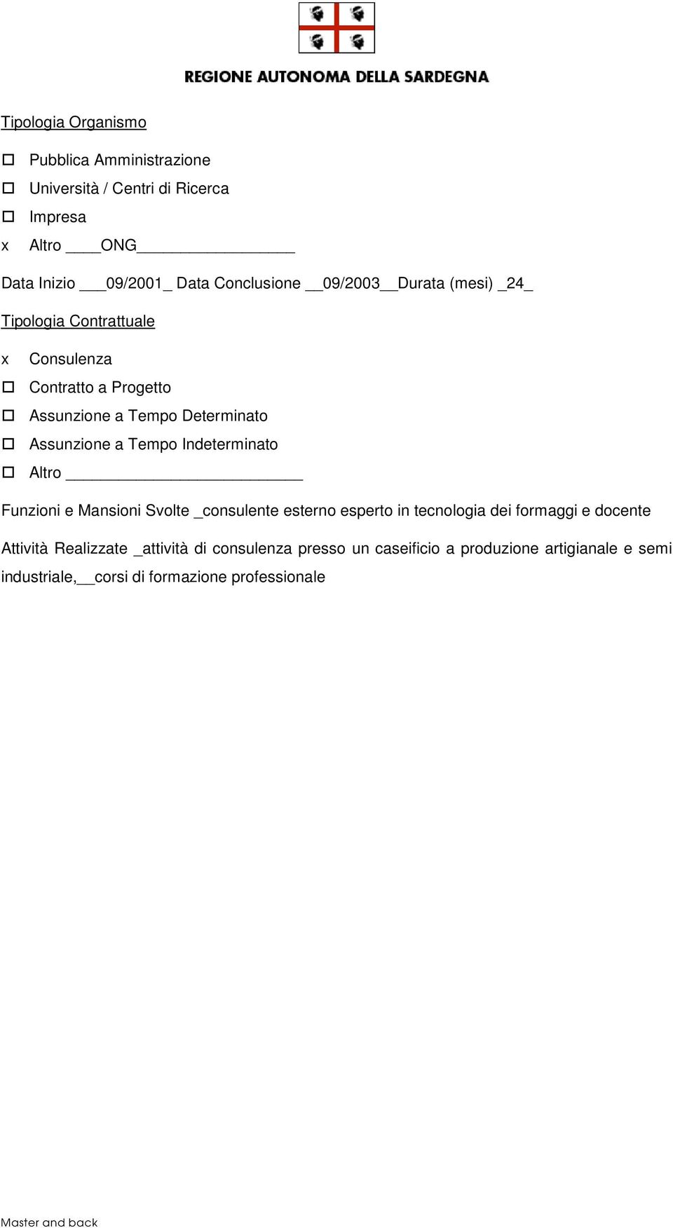 Assunzione a Tempo Indeterminato Funzioni e Mansioni Svolte _consulente esterno esperto in tecnologia dei formaggi e docente