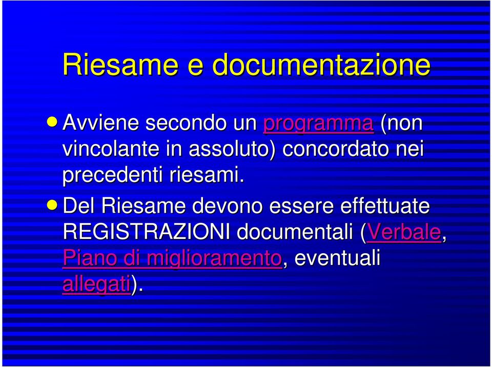 ndel Riesame devono essere effettuate REGISTRAZIONI