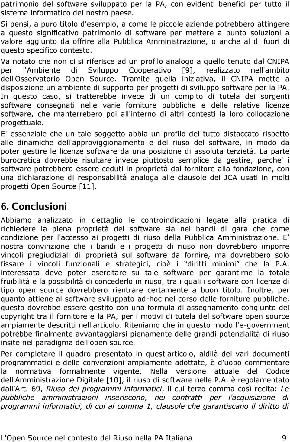 Pubblica Amministrazione, o anche al di fuori di questo specifico contesto.