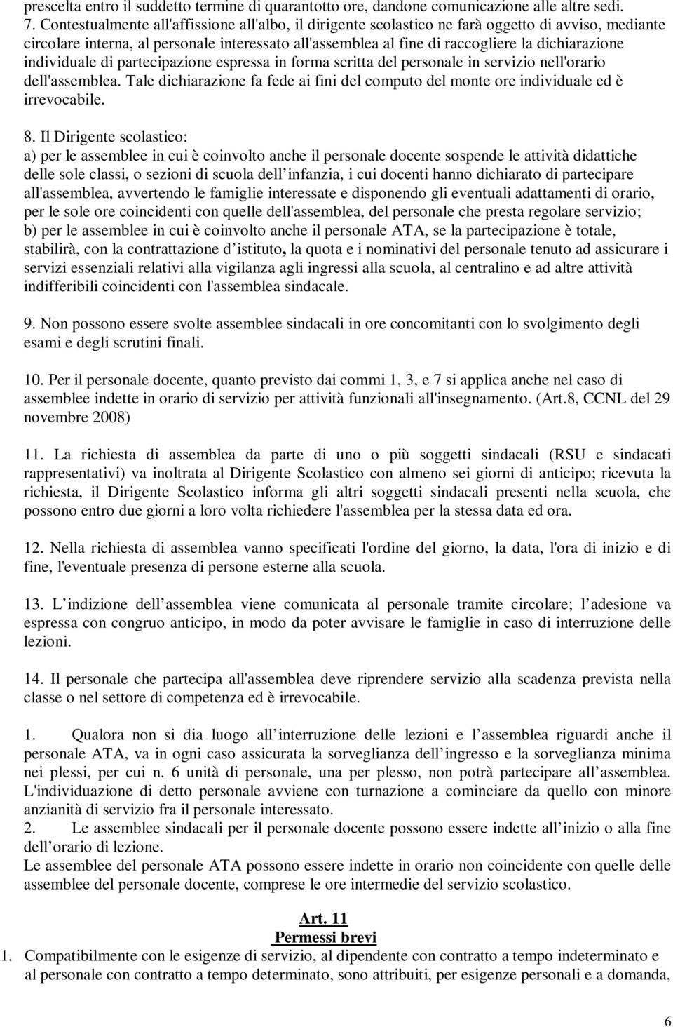 individuale di partecipazione espressa in forma scritta del personale in servizio nell'orario dell'assemblea.