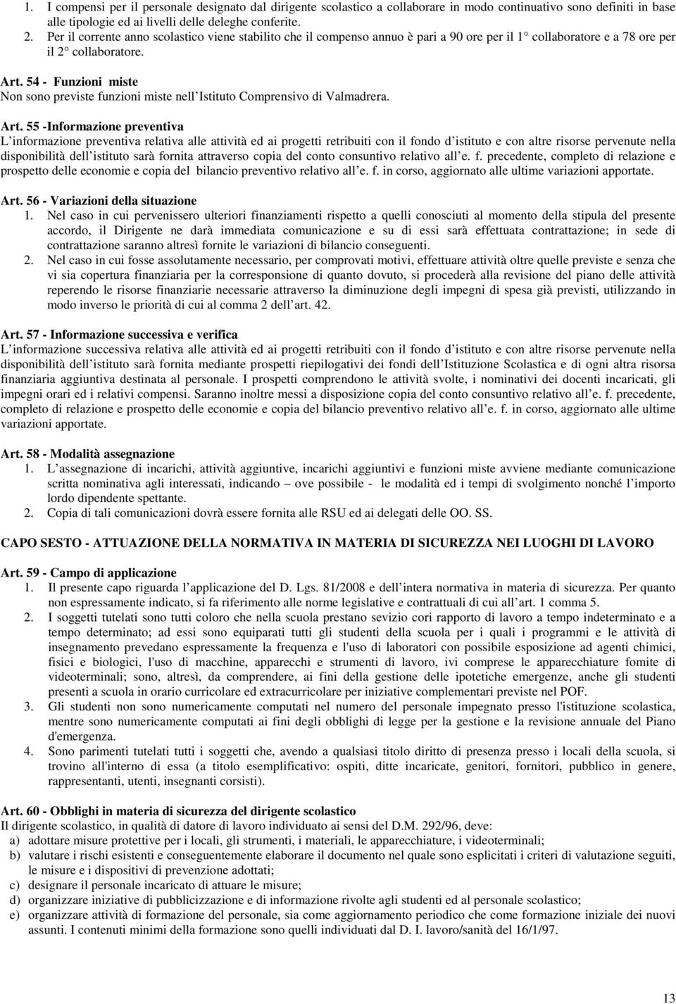 54 - Funzioni miste Non sono previste funzioni miste nell Istituto Comprensivo di Valmadrera. Art.