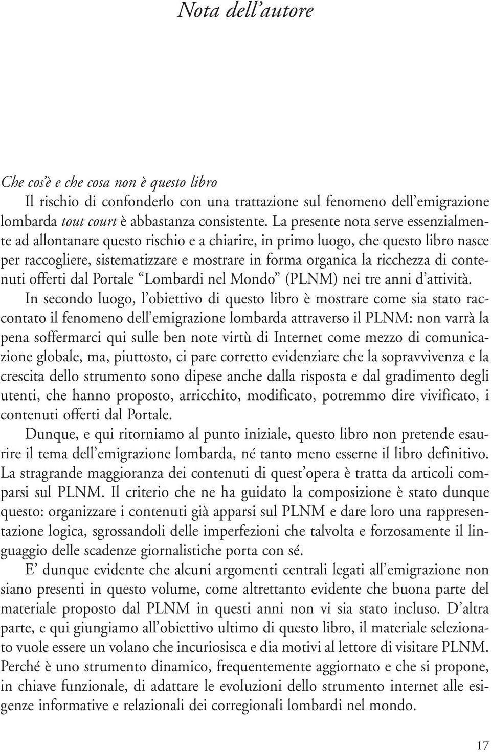 contenuti offerti dal Portale Lombardi nel Mondo (PLNM) nei tre anni d attività.