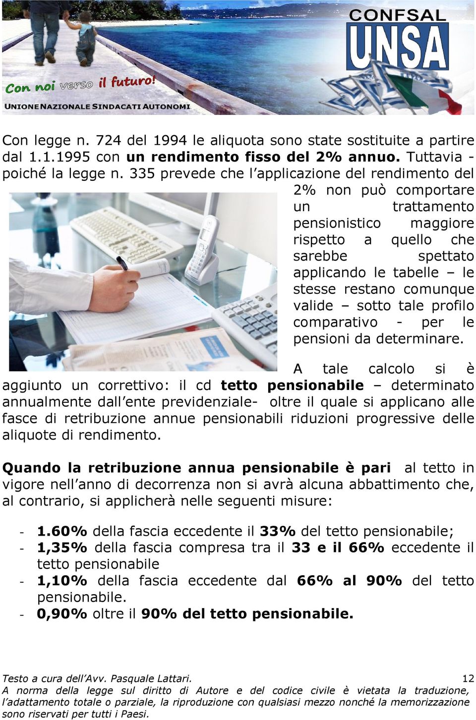 valide sotto tale profilo comparativo - per le pensioni da determinare.