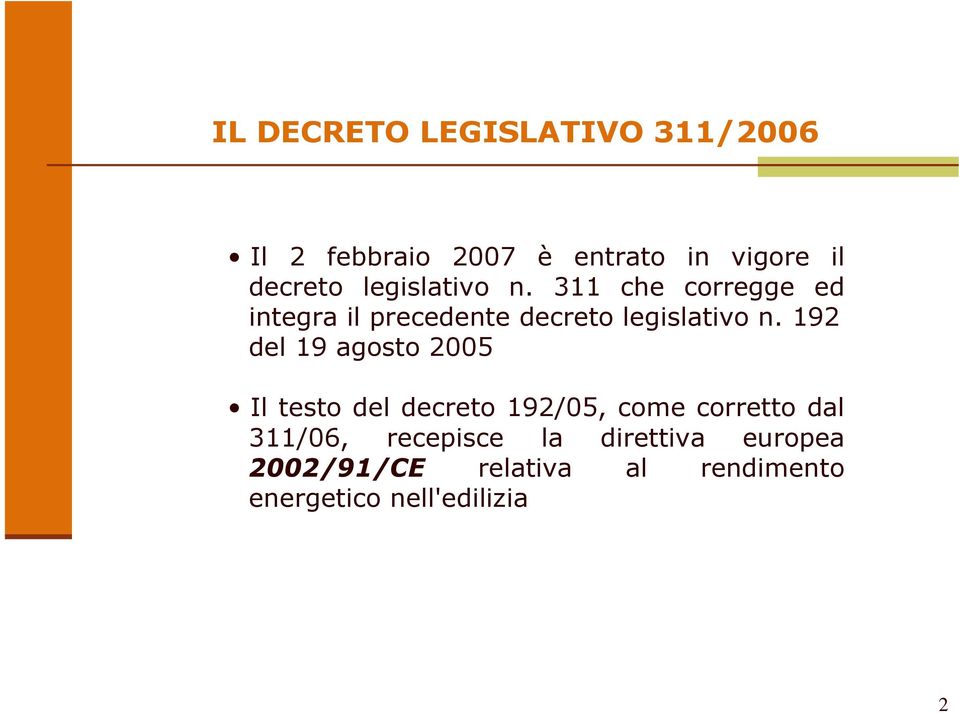 192 del 19 agosto 2005 Il testo del decreto 192/05, come corretto dal 311/06,