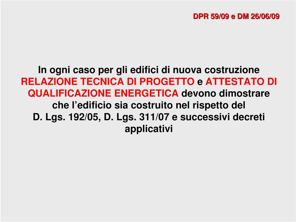 QUALIFICAZIONE ENERGETICA devono dimostrare che l edificio sia