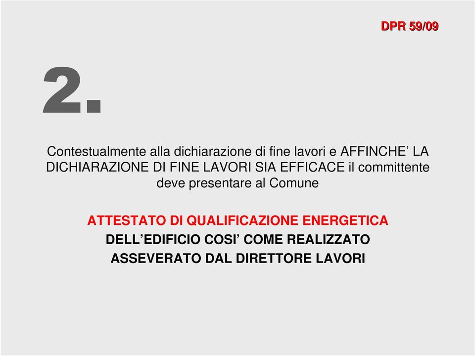 DICHIARAZIONE DI FINE LAVORI SIA EFFICACE il committente deve