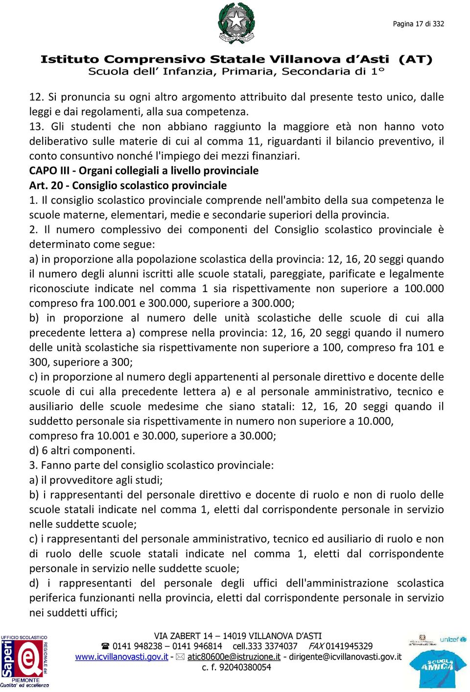 finanziari. CAPO III - Organi collegiali a livello provinciale Art. 20 - Consiglio scolastico provinciale 1.