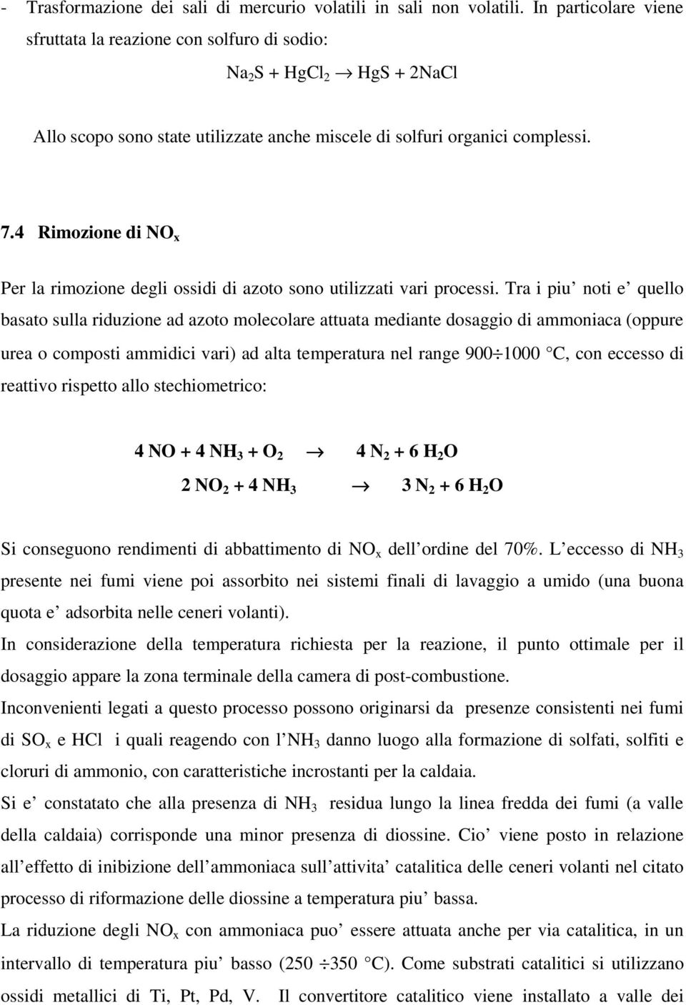 4 Rimozione di NO x Per la rimozione degli ossidi di azoto sono utilizzati vari processi.