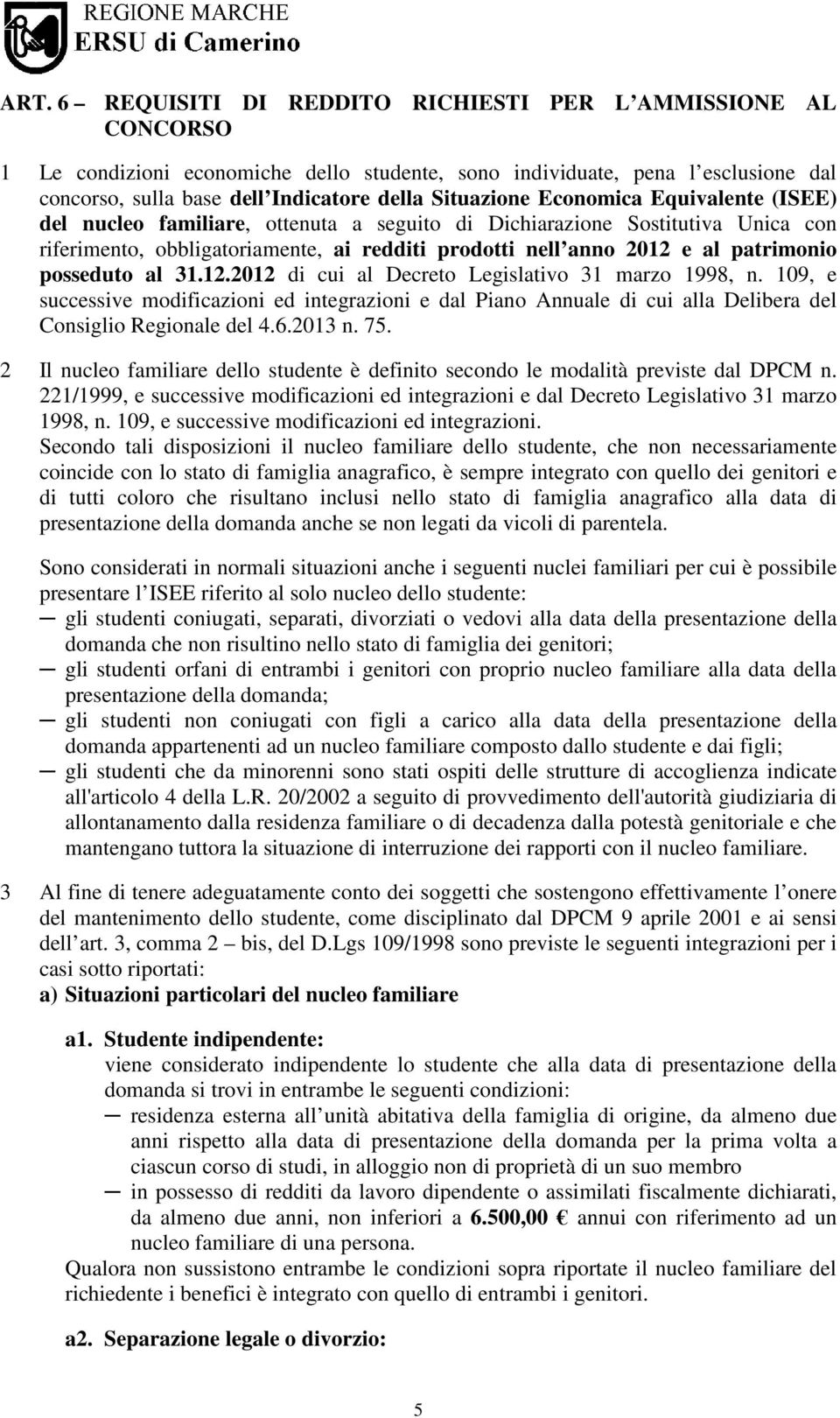 patrimonio posseduto al 31.12.2012 di cui al Decreto Legislativo 31 marzo 1998, n.