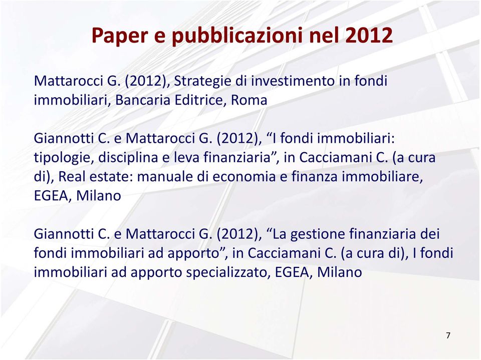 (2012), I fondi immobiliari: tipologie, disciplina e leva finanziaria, in Cacciamani C.
