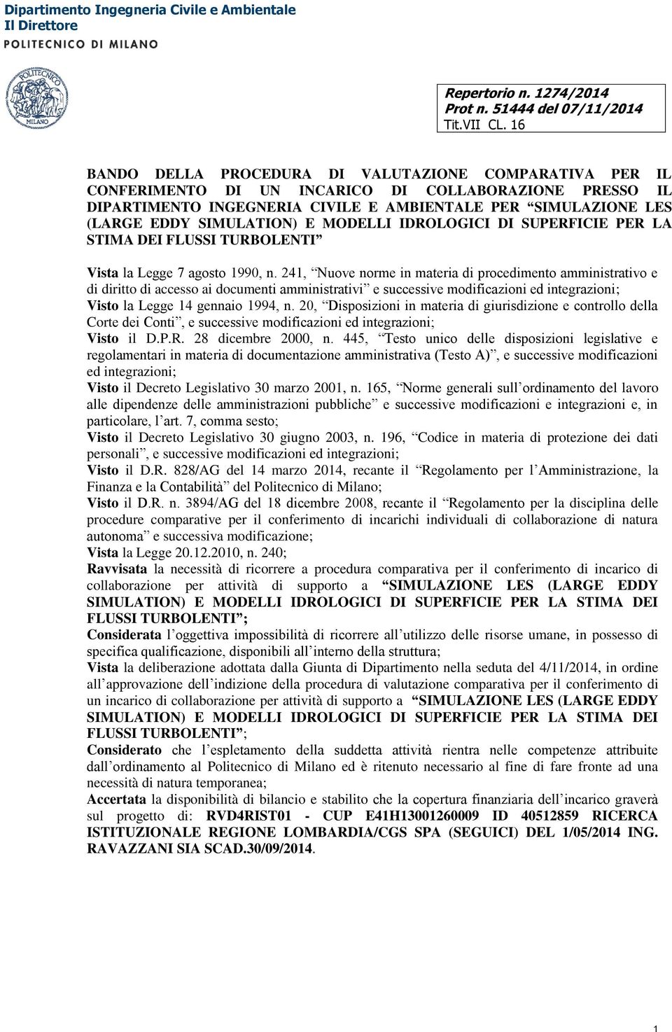 SIMULATION) E MODELLI IDROLOGICI DI SUPERFICIE PER LA STIMA DEI FLUSSI TURBOLENTI Vista la Legge 7 agosto 1990, n.