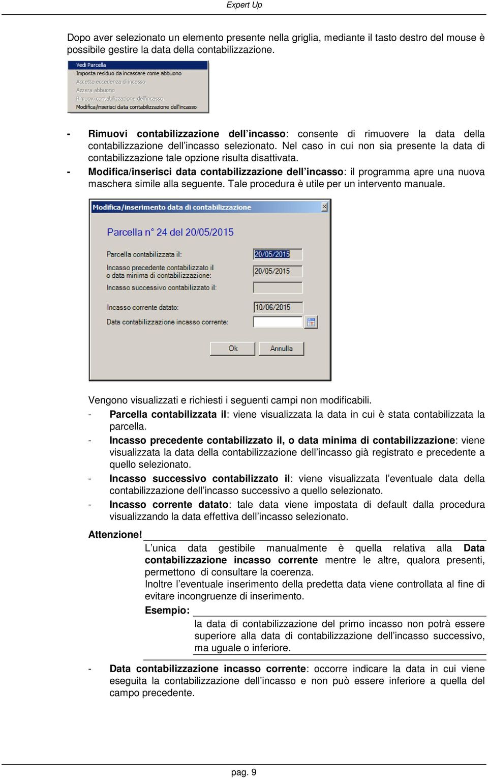 Nel caso in cui non sia presente la data di contabilizzazione tale opzione risulta disattivata.