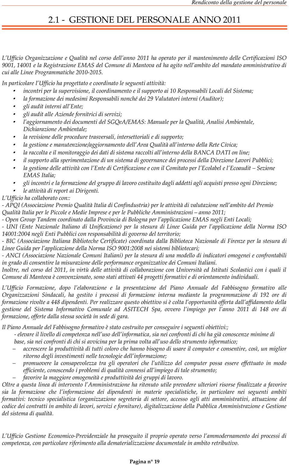 di Mantova ed ha agito nell ambito del mandato amministrativo di cui alle Linee Programmatiche 2010-2015.