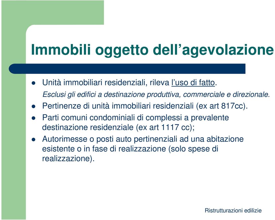 Pertinenze di unità immobiliari residenziali (ex art 817cc).