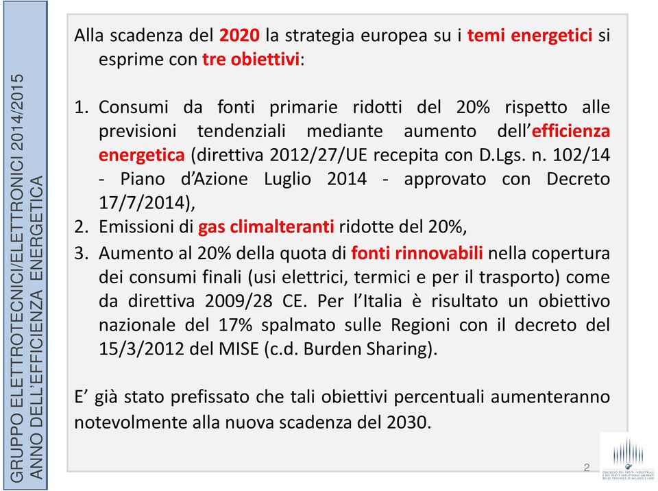 102/14 Piano d Azione Luglio 2014 approvato con Decreto 17/7/2014), 2. Emissioni di gas climalteranti ridotte del 20%, 3.