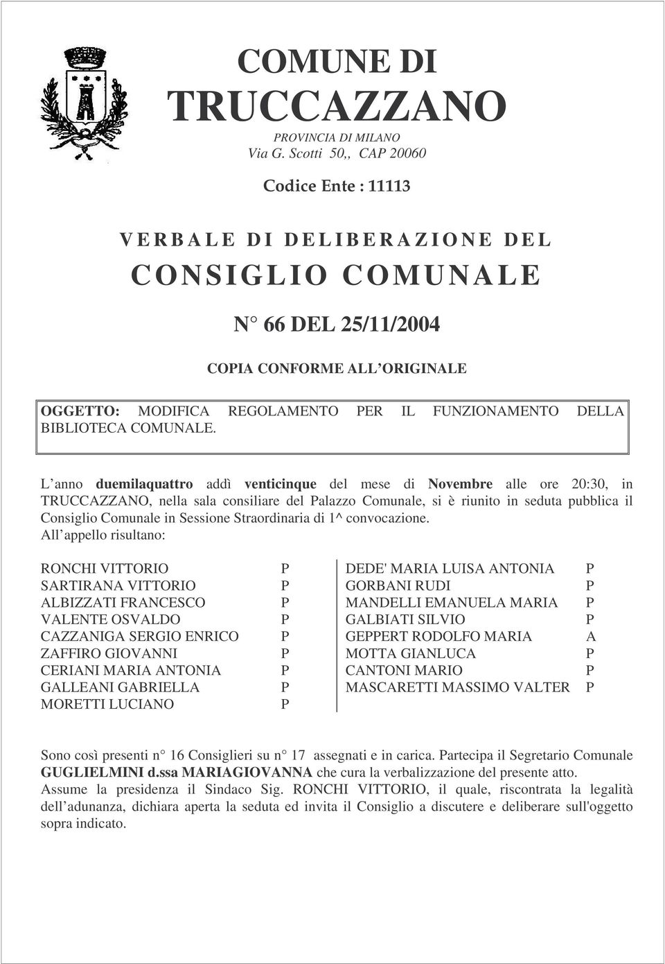 FUNZIONAMENTO DELLA BIBLIOTECA COMUNALE.