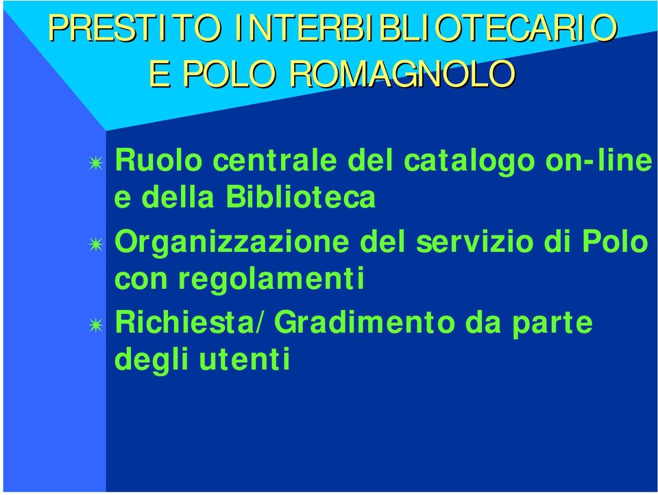 Biblioteca Organizzazione del servizio di Polo