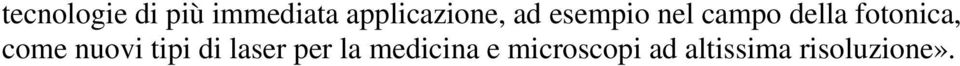 della fotonica, come nuovi tipi di