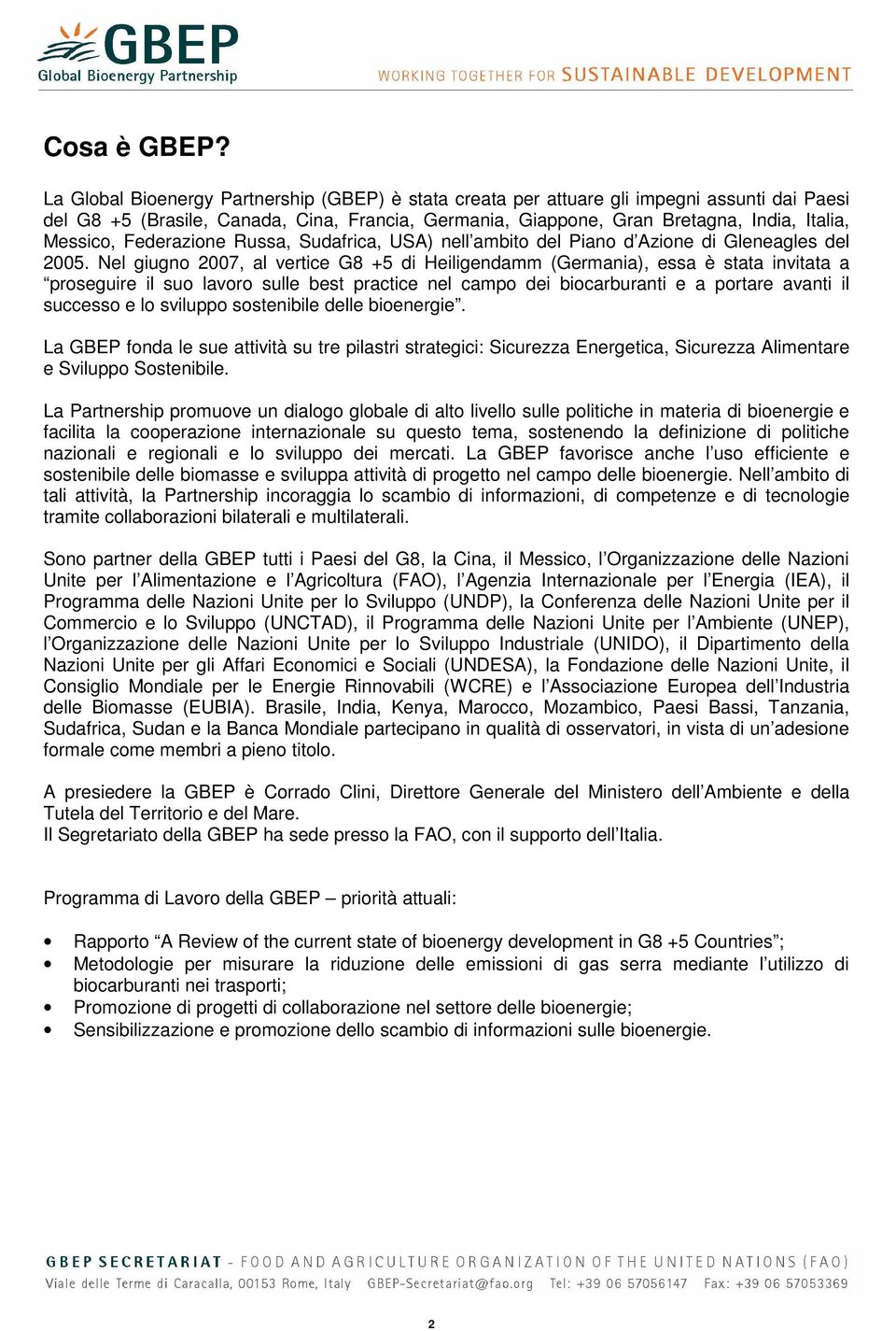 Federazione Russa, Sudafrica, USA) nell ambito del Piano d Azione di Gleneagles del 2005.