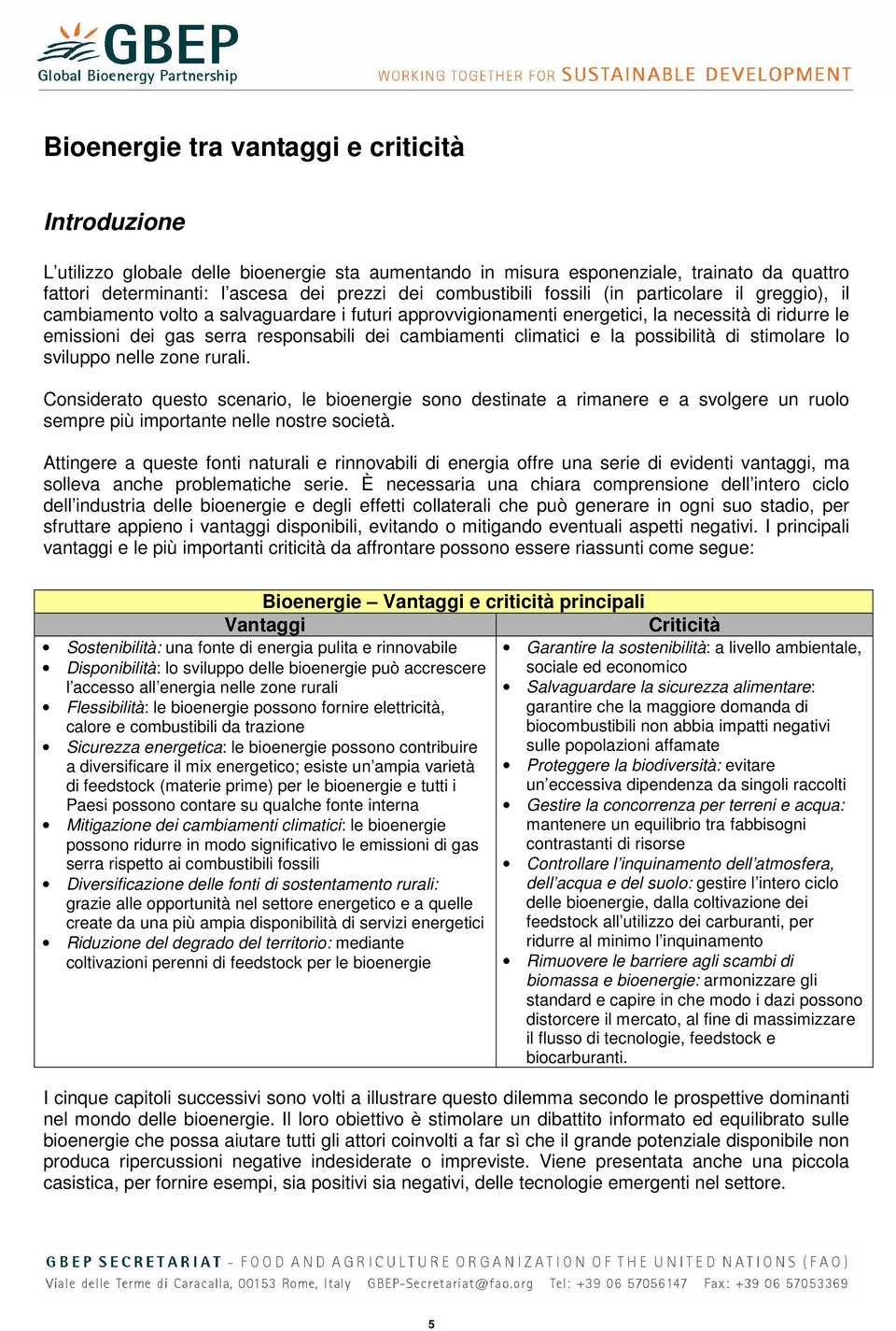 cambiamenti climatici e la possibilità di stimolare lo sviluppo nelle zone rurali.