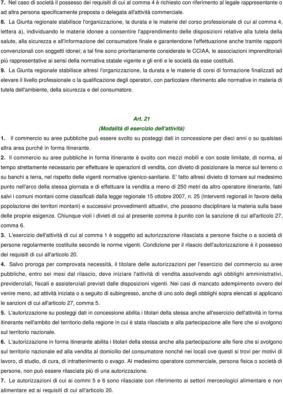 disposizioni relative alla tutela della salute, alla sicurezza e all'informazione del consumatore finale e garantendone l'effettuazione anche tramite rapporti convenzionali con soggetti idonei; a tal