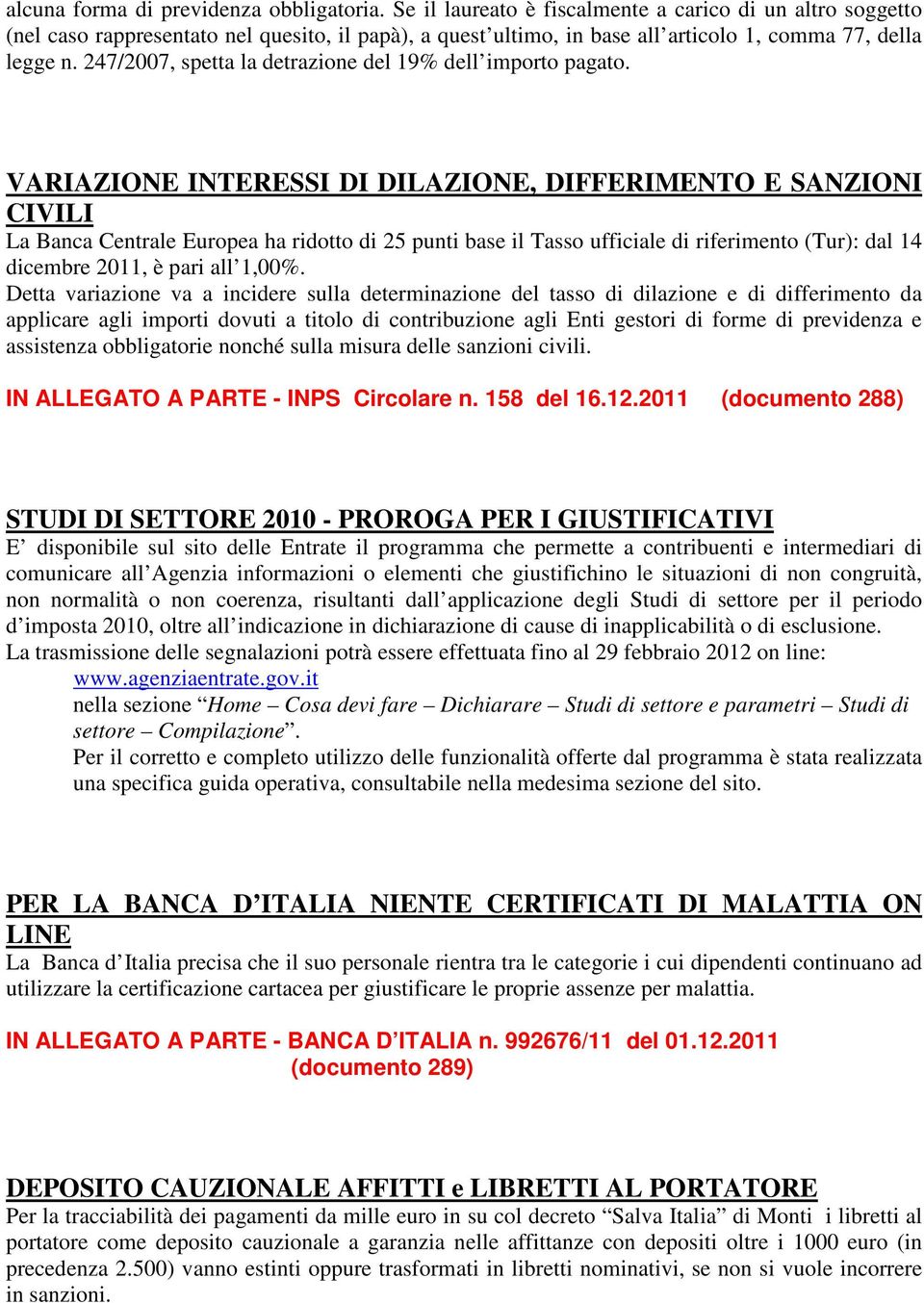 247/2007, spetta la detrazione del 19% dell importo pagato.