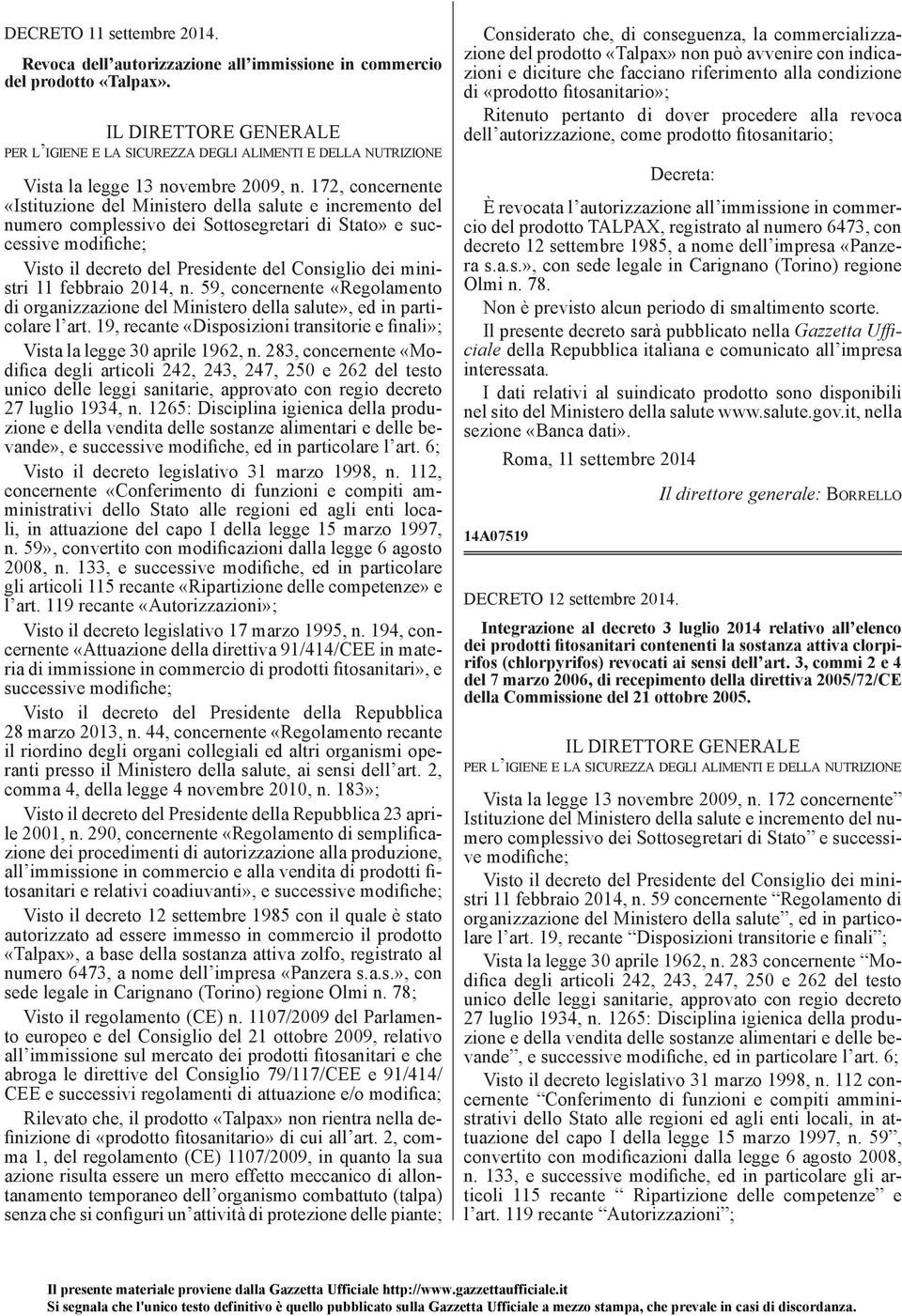 172, concernente «Istituzione del Ministero della salute e incremento del numero complessivo dei Sottosegretari di Stato» e successive modifiche; Visto il decreto del Presidente del Consiglio dei