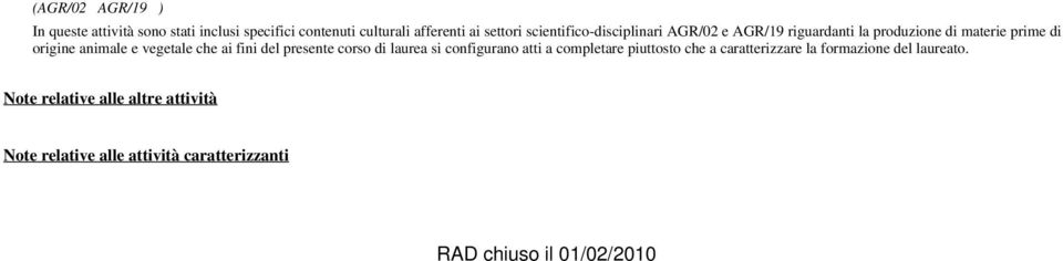 che ai fini del presente corso di laurea si configurano atti a completare piuttosto che a caratterizzare la