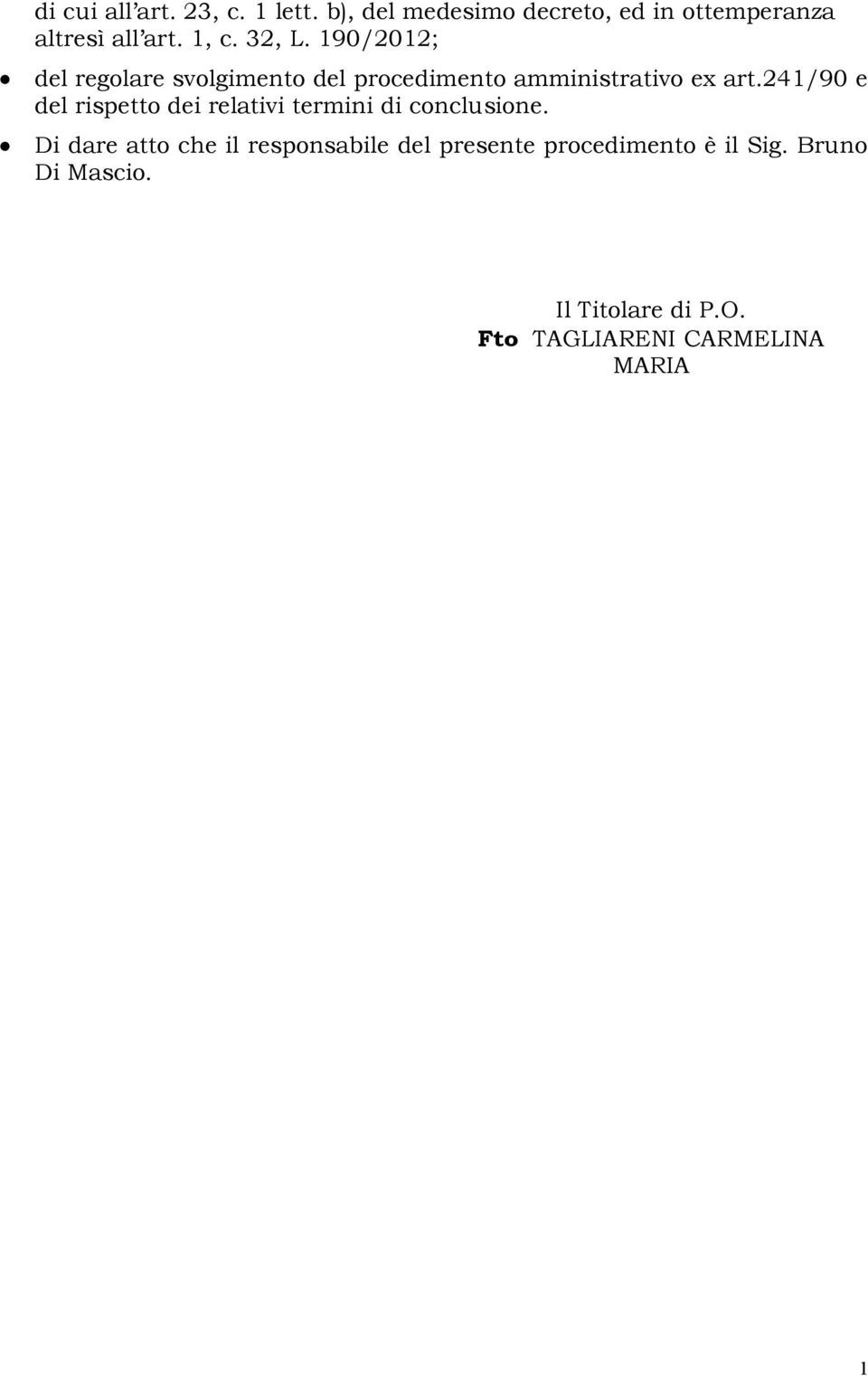 241/90 e del rispetto dei relativi termini di conclusione.