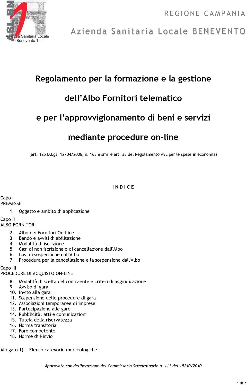 Bando e avvisi di abilitazione 4. Modalità di iscrizione 5. Casi di non iscrizione o di cancellazione dall'albo 6. Casi di sospensione dall'albo 7.