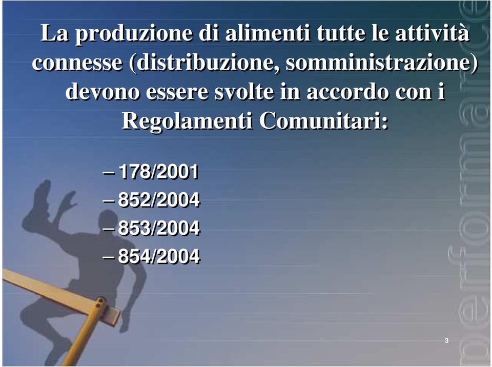 devono essere svolte in accordo con i