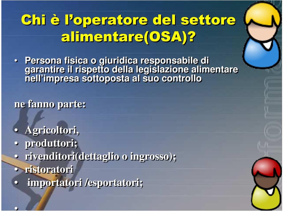 legislazione alimentare nell impresa sottoposta al suo controllo ne fanno