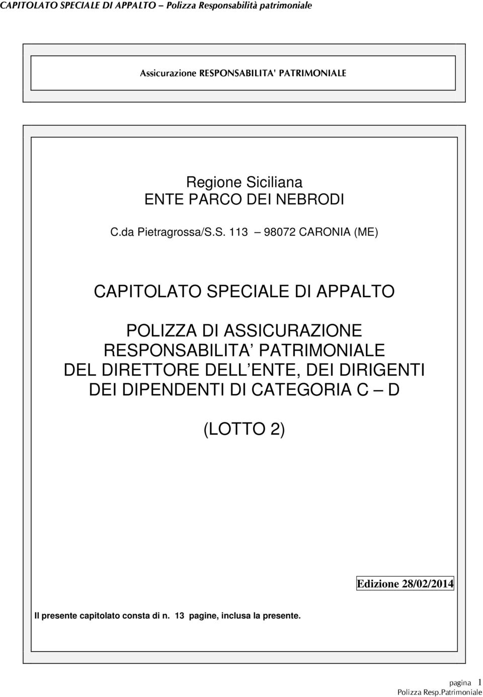 S. 113 98072 CARONIA (ME) CAPITOLATO SPECIALE DI APPALTO POLIZZA DI ASSICURAZIONE RESPONSABILITA