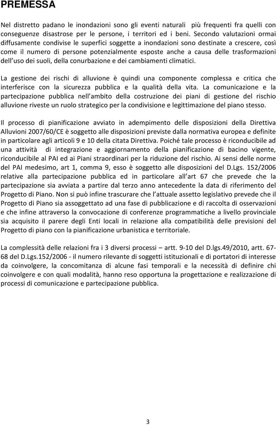 trasformazioni dell uso dei suoli, della conurbazione e dei cambiamenti climatici.