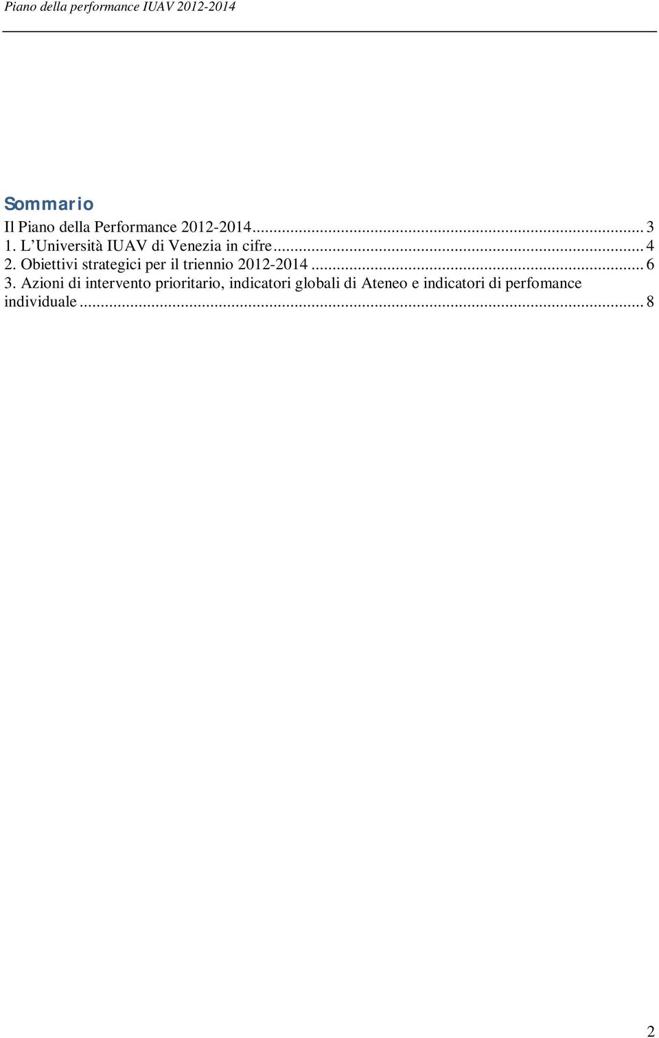 Obiettivi strategici per il triennio 2012-2014... 6 3.